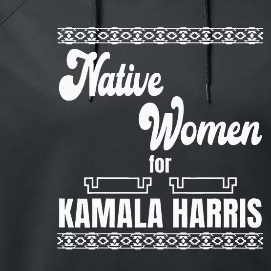 Native Women For Kamala Harris Performance Fleece Hoodie