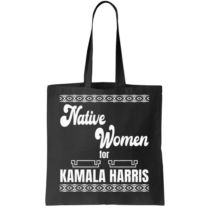 Native Women For Kamala Harris Tote Bag