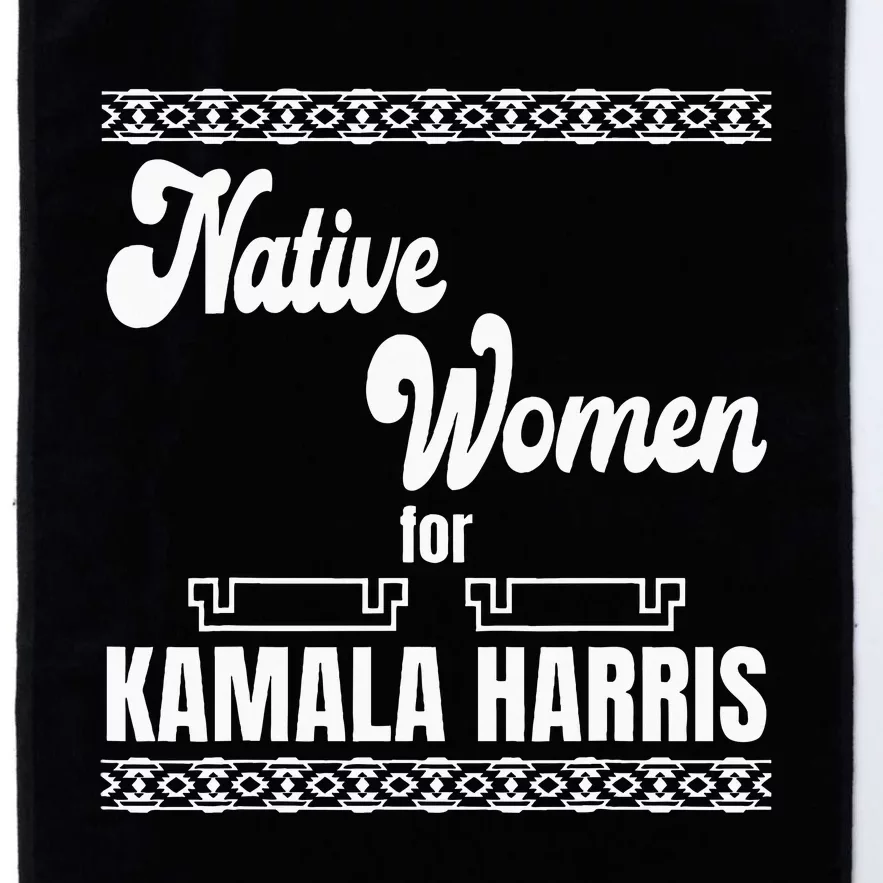 Native Women For Kamala Harris Platinum Collection Golf Towel