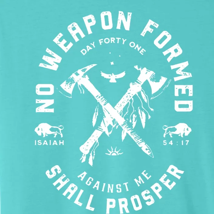 No Weapon Formed Shall Prosper Day Forty One Against Me ChromaSoft Performance T-Shirt