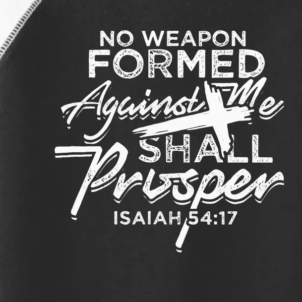 No Weapon Formed Against me shall prosper Faith in god Toddler Fine Jersey T-Shirt