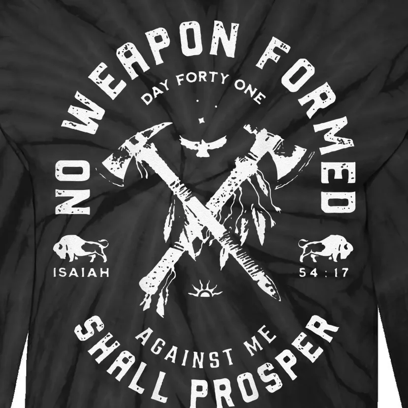 No Weapon Formed Shall Prosper Day Forty One Against Me Gift Tie-Dye Long Sleeve Shirt