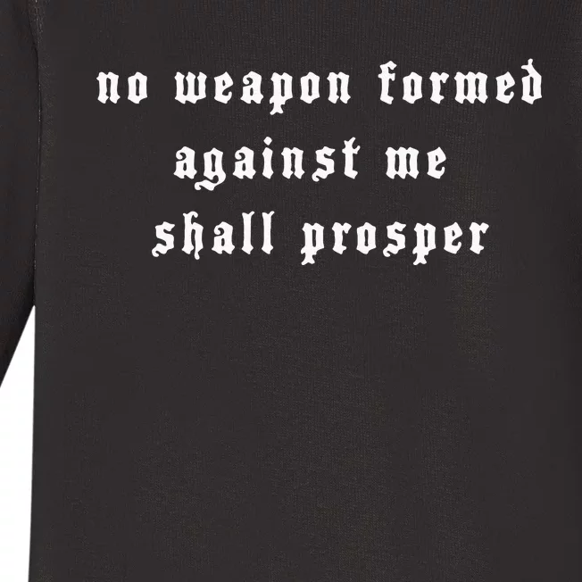 No Weapon Formed Against Me Shall Prosper Isaiah 5417 Baby Long Sleeve Bodysuit