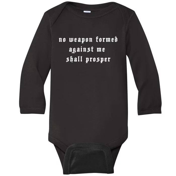 No Weapon Formed Against Me Shall Prosper Isaiah 5417 Baby Long Sleeve Bodysuit