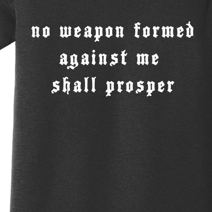 No Weapon Formed Against Me Shall Prosper Isaiah 5417 Baby Bodysuit