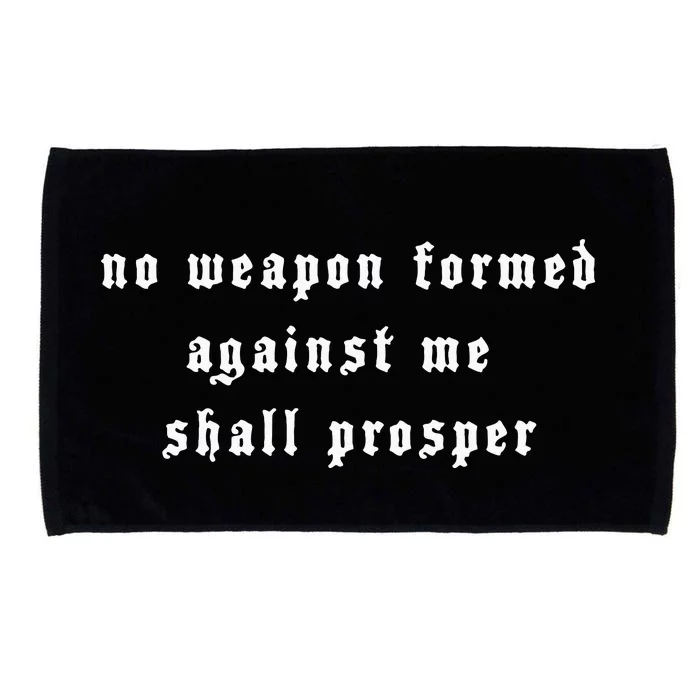 No Weapon Formed Against Me Shall Prosper Isaiah 5417 Microfiber Hand Towel