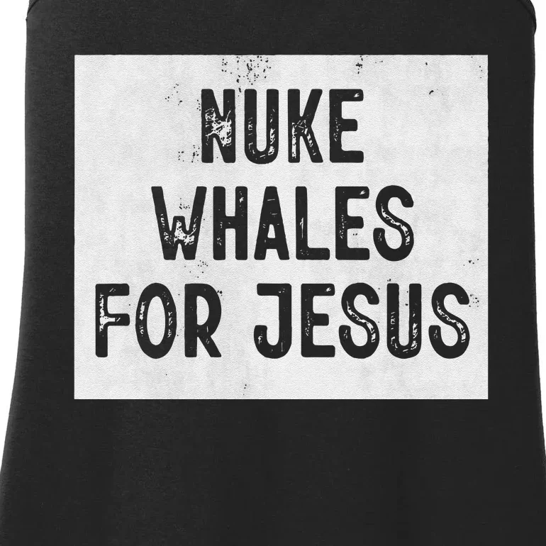 Nuke Whales For Jesus Gay Whales Funny Saying Ladies Essential Tank