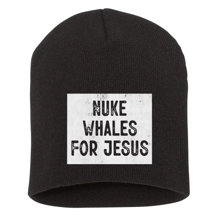 Nuke Whales For Jesus Gay Whales Funny Saying Short Acrylic Beanie