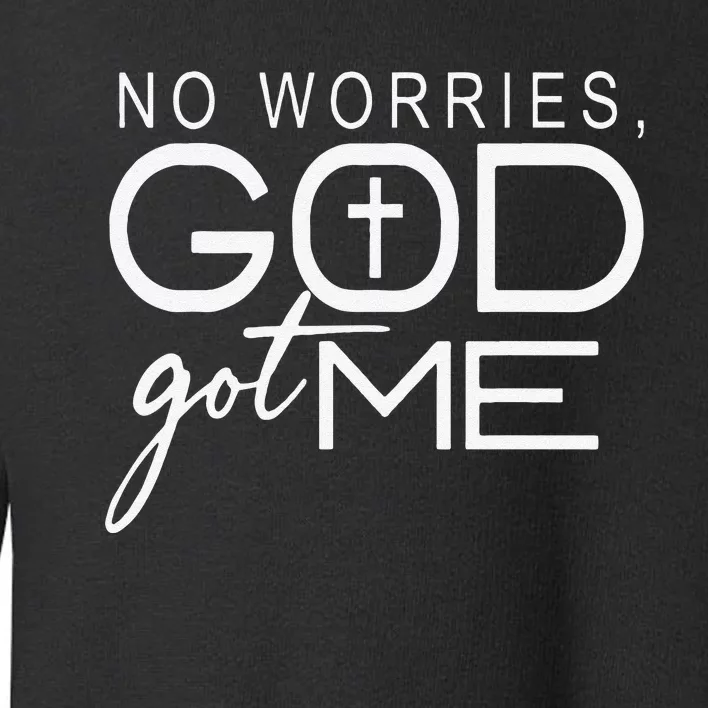 No Worries, God-Got Me African American Christian Toddler Sweatshirt