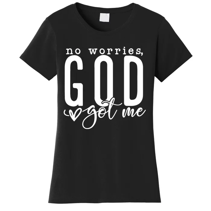 No Worries God Got Me Christian Religious Women's T-Shirt