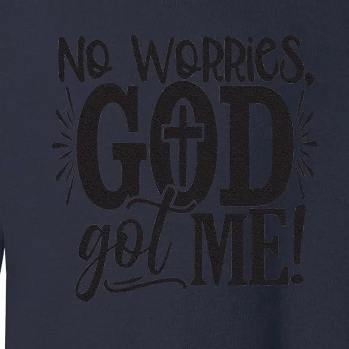 No Worries, God Got Me African American Christian Toddler Sweatshirt