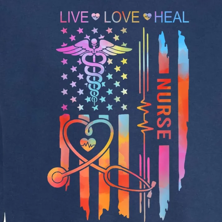 Nurse Week Gift Nurse Nurse Gift Appreciation Tie Dye Nurse Live Love Heal Garment-Dyed Sweatshirt