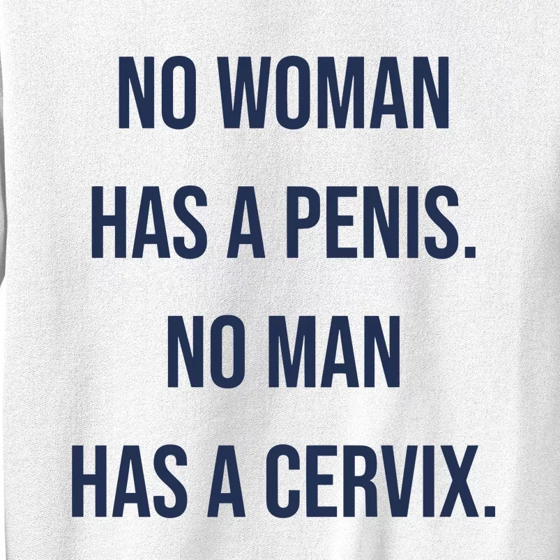 No Woman Has A Penis No Man Has A Cervix Sweatshirt