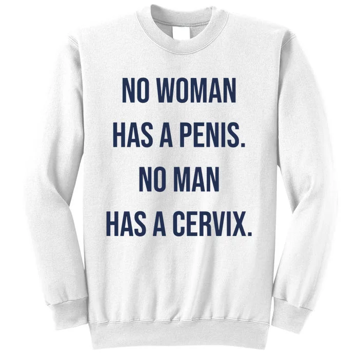 No Woman Has A Penis No Man Has A Cervix Sweatshirt