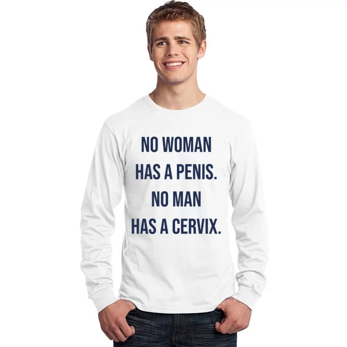 No Woman Has A Penis No Man Has A Cervix Tall Long Sleeve T-Shirt