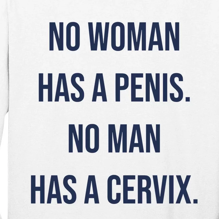 No Woman Has A Penis No Man Has A Cervix Tall Long Sleeve T-Shirt