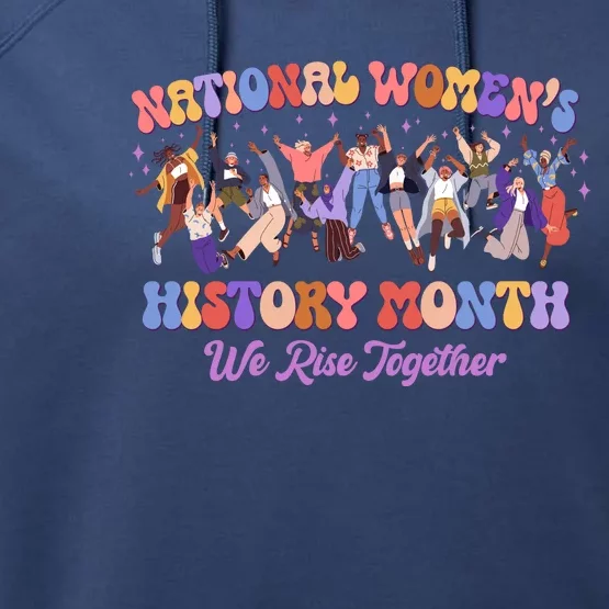 National Womens History Month We Rise Together Performance Fleece Hoodie