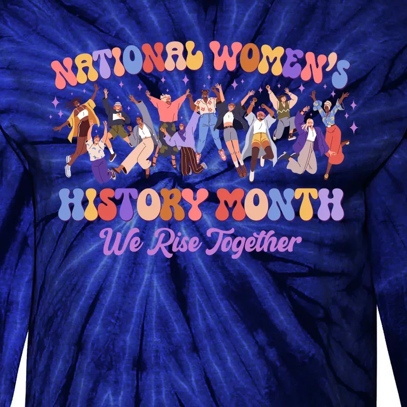 National Womens History Month We Rise Together Tie-Dye Long Sleeve Shirt