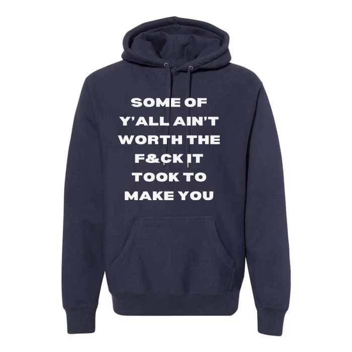 Not Worth It Premium Premium Hoodie