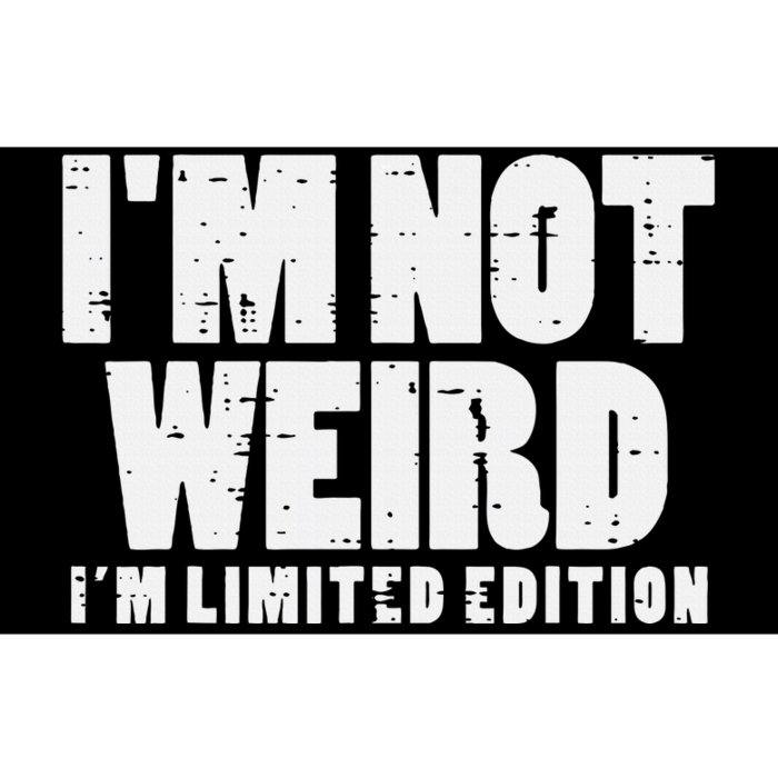 Not Weird Im Limited Edition Funny Saying Bumper Sticker