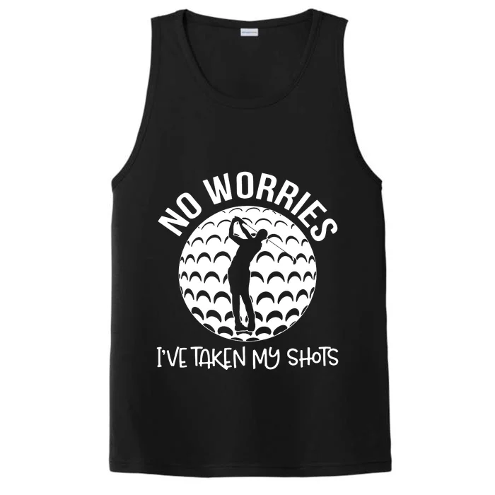 No Worries IVe Taken My Shots Performance Tank