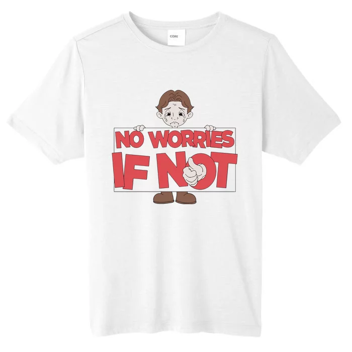 No Worries If Not Sad ChromaSoft Performance T-Shirt