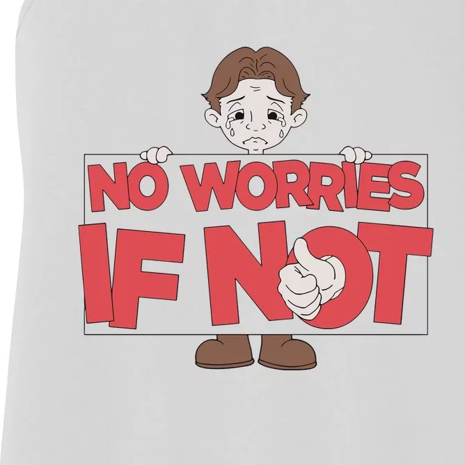 No Worries If Not Sad Women's Racerback Tank