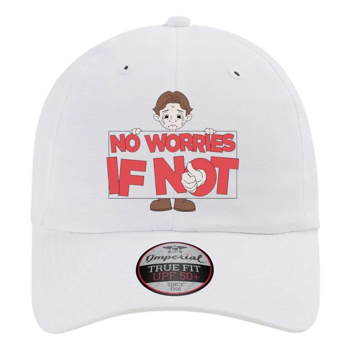 No Worries If Not Sad The Original Performance Cap