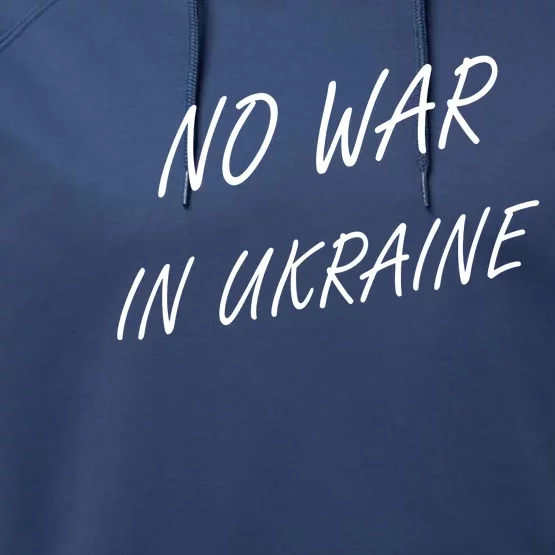 No War In Ukraine I Stand For Ukraine Performance Fleece Hoodie