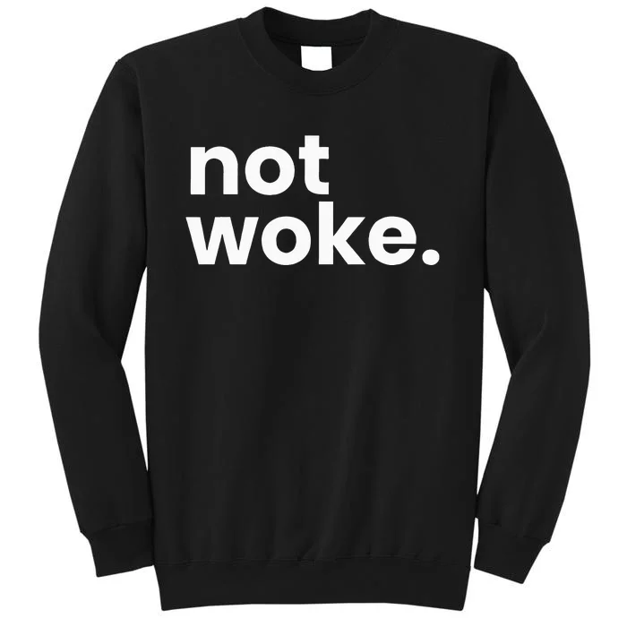 Not Woke Movement Anti Woke Definition and Meaning of Woke Tall Sweatshirt