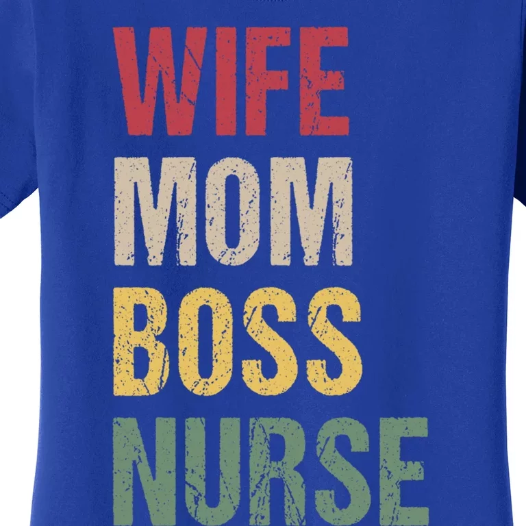 Nurse Wife Mom Boss Female Nursing Cool Gift Women's T-Shirt