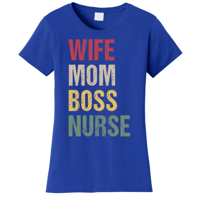 Nurse Wife Mom Boss Female Nursing Cool Gift Women's T-Shirt