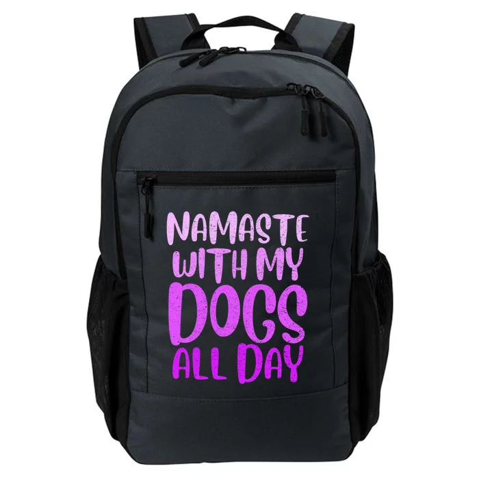 Namaste With My Dog All Day Dog Lovers Gift Daily Commute Backpack