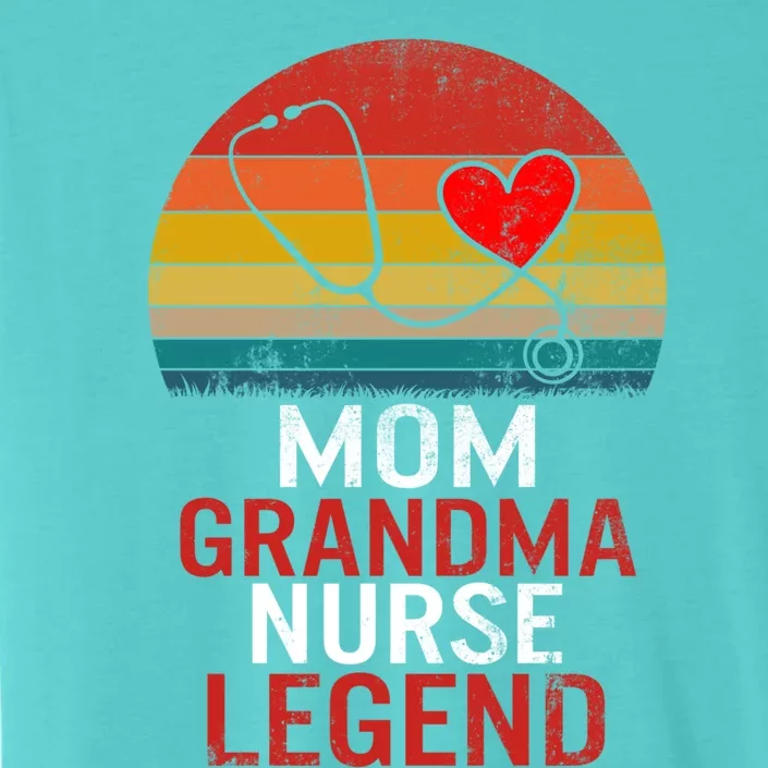 Nurses Week Mom Grandma Nurse Legend Mothers Day Retiret Gift ChromaSoft Performance T-Shirt