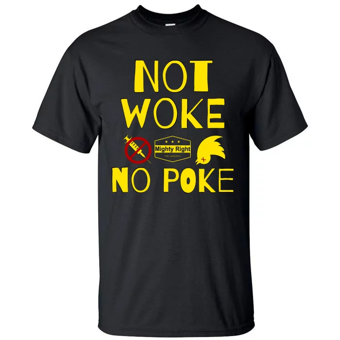 Not Woke, No Poke Tall T-Shirt