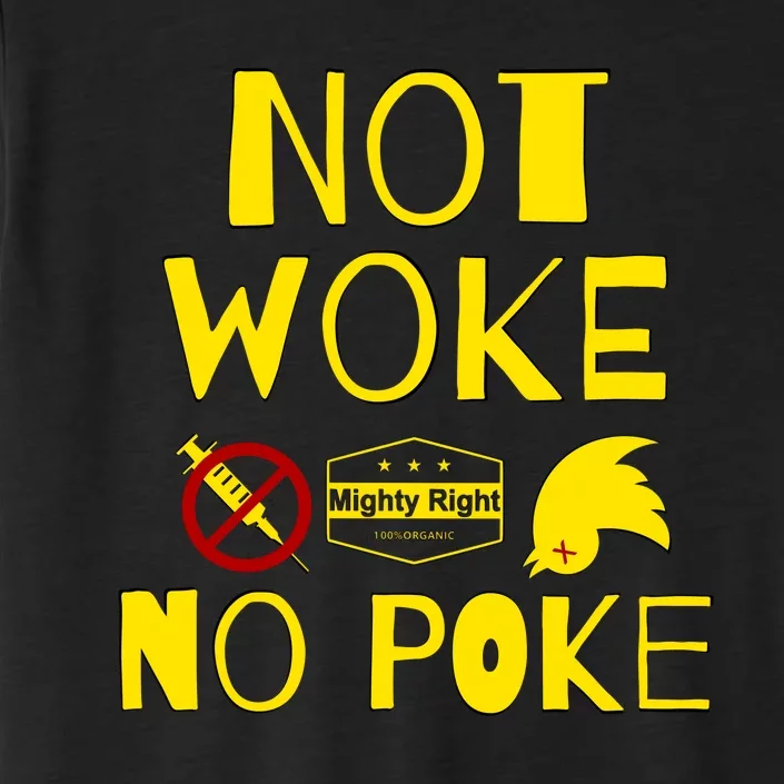 Not Woke, No Poke ChromaSoft Performance T-Shirt