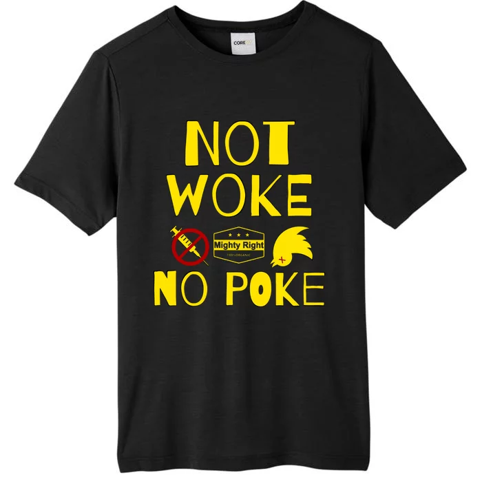 Not Woke, No Poke ChromaSoft Performance T-Shirt