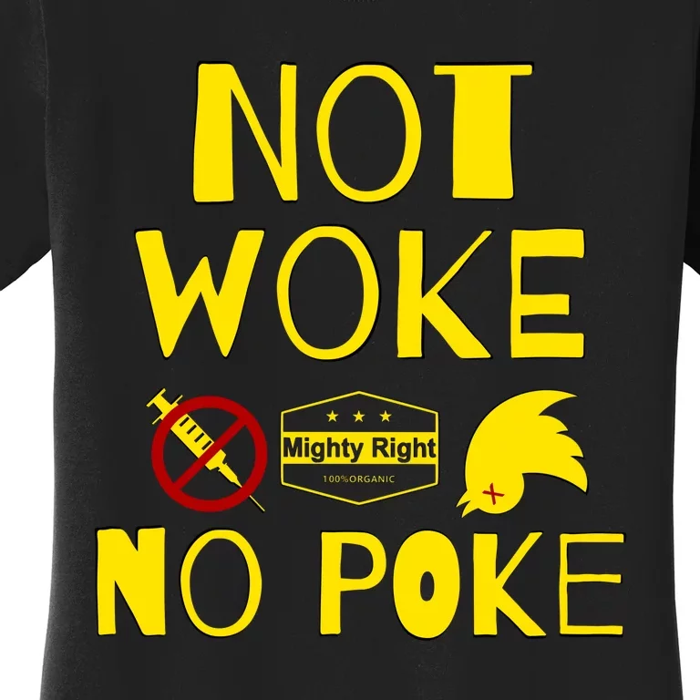 Not Woke, No Poke Women's T-Shirt