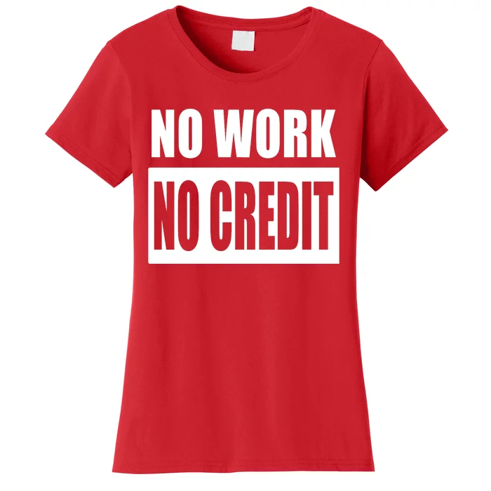 No Work, No Credit Funny Math Teacher Women's T-Shirt