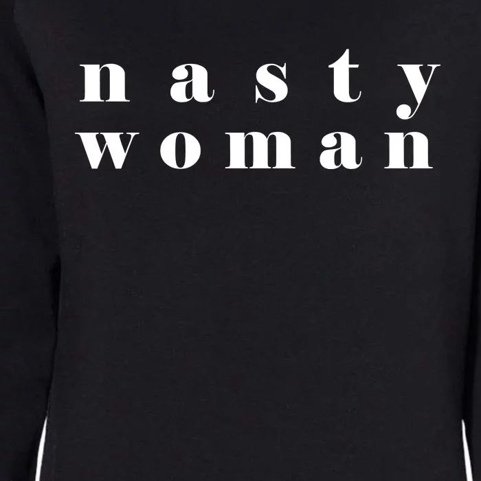 Nasty Woman Womens California Wash Sweatshirt