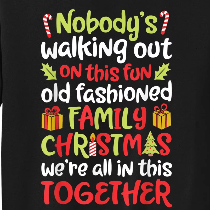 Nobody's Walking Out On This Fun Old Fashioned Family Christmas Sweatshirt