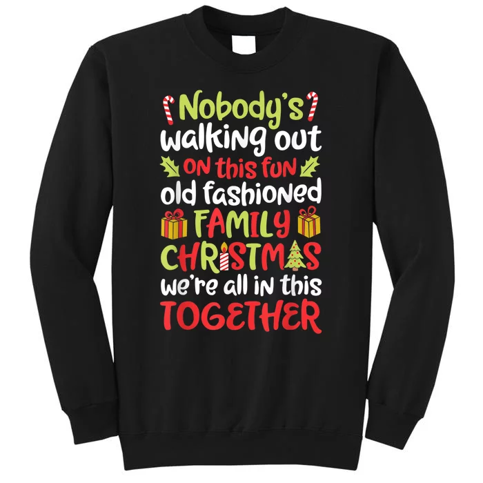 Nobody's Walking Out On This Fun Old Fashioned Family Christmas Sweatshirt