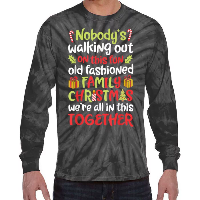 Nobody's Walking Out On This Fun Old Fashioned Family Christmas Tie-Dye Long Sleeve Shirt