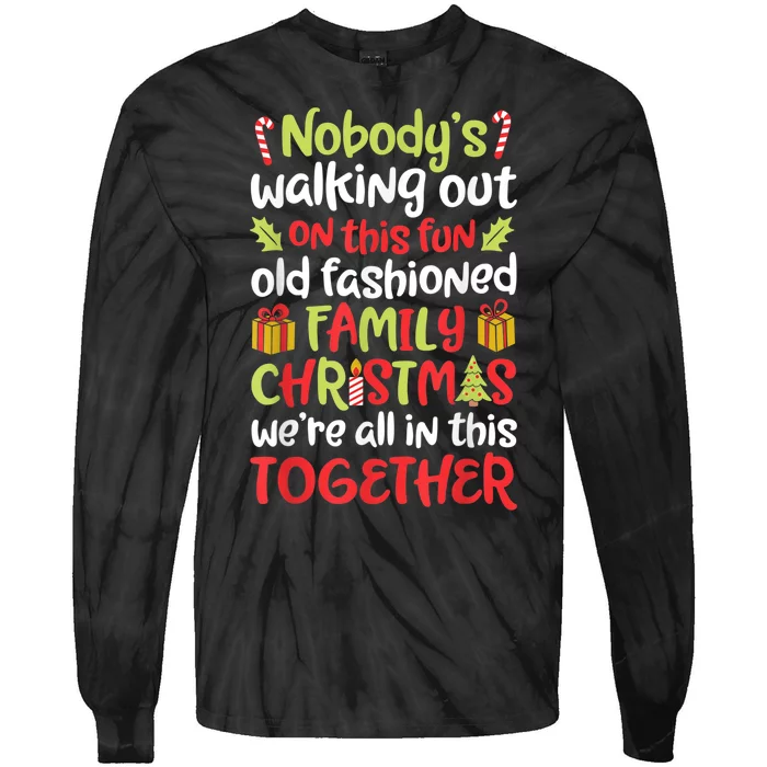 Nobody's Walking Out On This Fun Old Fashioned Family Christmas Tie-Dye Long Sleeve Shirt