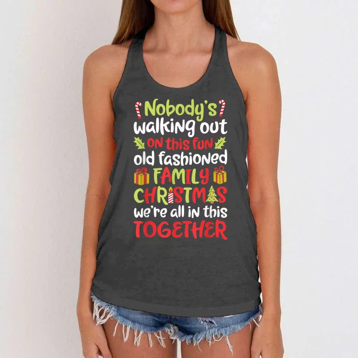 Nobody's Walking Out On This Fun Old Fashioned Family Christmas Women's Knotted Racerback Tank