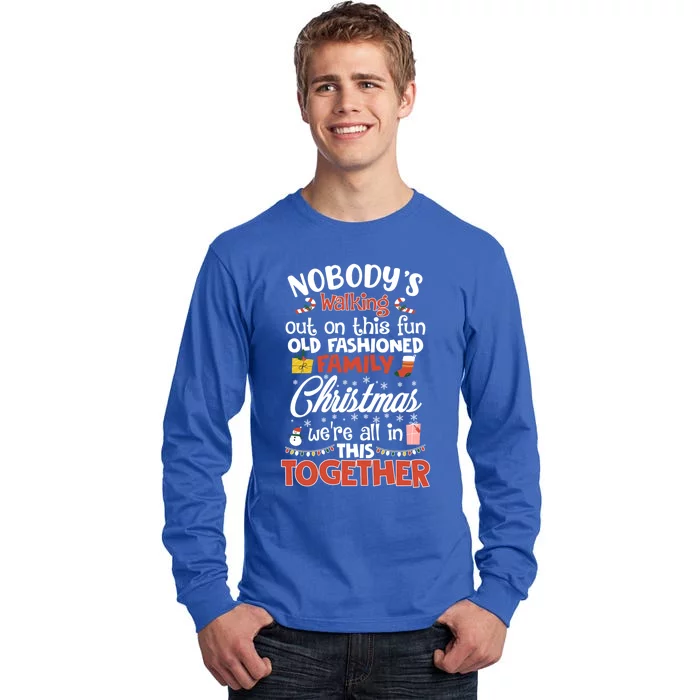 Nobody's Walking Out On This Fun Old Family Christmas Xmas Funny Gift Tall Long Sleeve T-Shirt