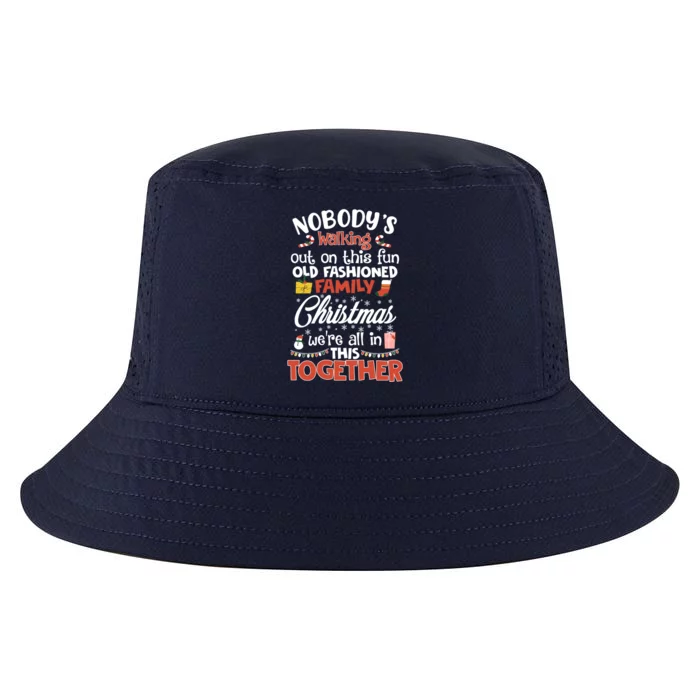 Nobody's Walking Out On This Fun Old Family Christmas Xmas Funny Gift Cool Comfort Performance Bucket Hat