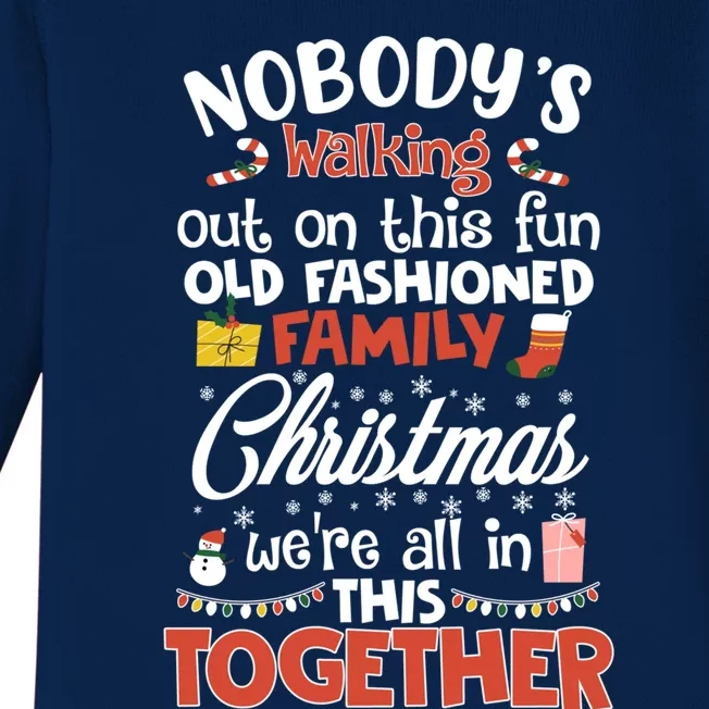 Nobody's Walking Out On This Fun Old Family Christmas Xmas Funny Gift Baby Long Sleeve Bodysuit