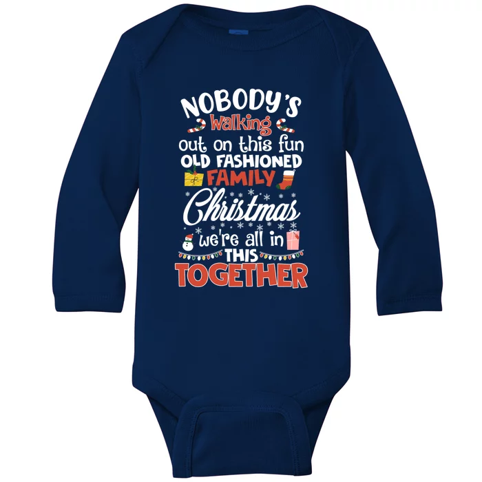 Nobody's Walking Out On This Fun Old Family Christmas Xmas Funny Gift Baby Long Sleeve Bodysuit