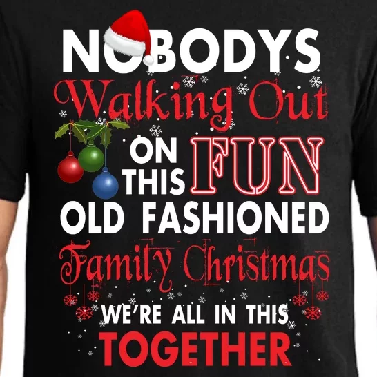 Nobody's Walking Out On This Fun Old Fashion Family Christmas Pajama Set